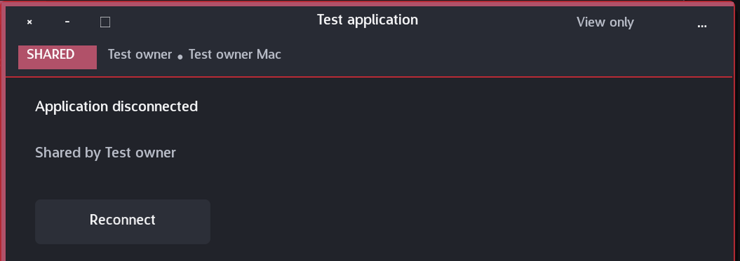 A shared window marked view only, after the application disconnected
